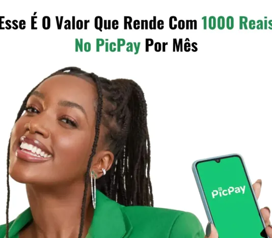 Esse É O Valor Que Rende Com 1000 Reais No PicPay Por Mês